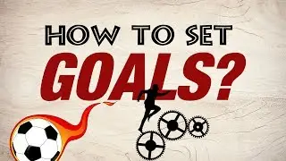 How to Set Goals and Achieve It?