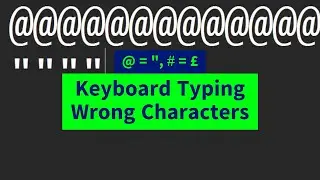 Keyboard Typing Wrong Characters @ £ # 