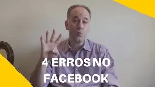 4 Erros Destrutivos das Empresas no Facebook