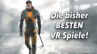The best virtual reality games so far! Which ones are really worth playing?