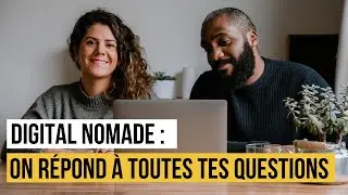 FAQ N°2 : DIGITAL NOMADE ON REPOND À TES QUESTIONS