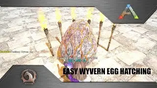 Ark Survival Evolved - Easy Wyvern Egg Hatching