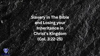 Slavery and Losing Your Inheritance in the Kingdom. Sunday Evening Service. 10/27/2024