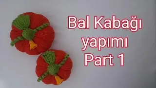 Amigurumi Bal Kabağı yapımı Part 1