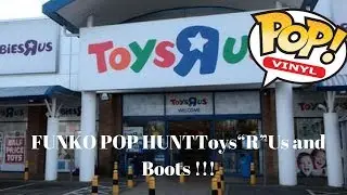 Funko Pop Hunt |Toys“R”Us and Boots |