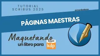 PÁGINAS MAESTRAS SCRIBUS + NUMERAR PÁGINAS • TUTORIAL SCRIBUS 2025