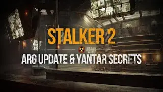 S.T.A.L.K.E.R. 2 - Big ARG Update & Yantar Secrets