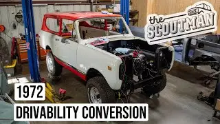 1972 Scout ii Drivability Conversion // The Scoutman
