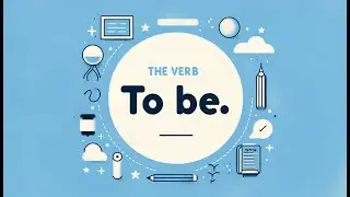 Master the Verb To Be – English Grammar Made Simple