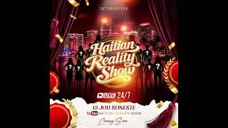 (DAY 7) HAITIAN REALITY SHOW