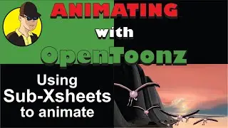 Animating with OpenToonz Tutorial - Using OpenToonz Sub-Xsheets to animate