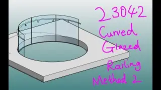23042 - Revit Curved Glazed Railing Method 2