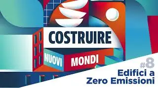 Puntata 8 | Edifici a Zero Emissioni | Costruire nuovi mondi | Saint-Gobain