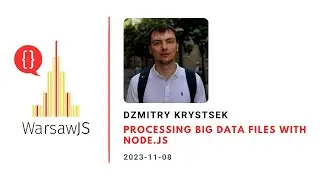 Dzmitry Krystsek - Processing big data files with Node.js