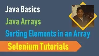 22F. Java Basics for Selenium - Java Arrays - Sorting Elements in an Array