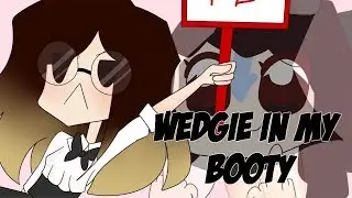 Wedgie in my bootie | Late B-day gift