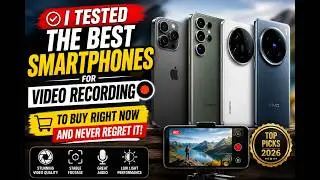 I Tested the Best Smartphones for Video Recording to Buy Right Now and Never Regret It!