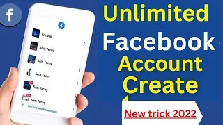 কিভাবে আনলিমিটেড ফেসবুক একাউন্ট খুলবেন।how to create unlimited Facebook account