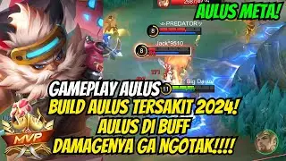 CARA MAIN AULUS BUFF❗BUILD TERSAKIT AULUS 2024❗GAMEPLAY AULUS TUTORIAL AULUS MLBB