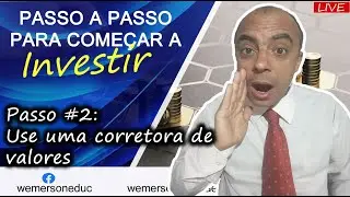 PASSO A PASSO PARA COMEÇAR A INVESTIR: Passo #2 - Corretora de valores