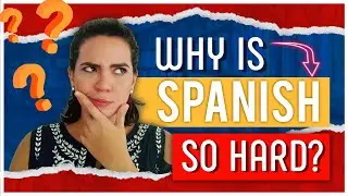 Why Spanish Is So Hard To Learn and Understand (And how to Master it Anyway) ❓❓