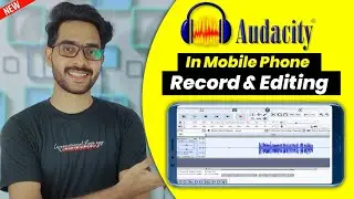 How To Edit Your Voice In Audacity || In Your Smartphone || Mobile Me Audacity Se Voice Edit Kaise