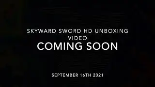 Skyward Sword HD Unboxing Video Coming Soon (Announcement Video)