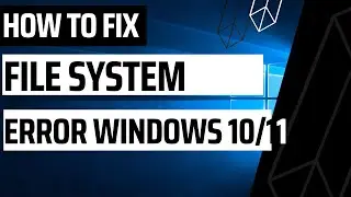 Fix File System Error Problem in Windows 10/11/7 | Photos App Error