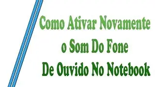🔥COMO ATIVAR USAR FONE DE OUVIDO COMO HEADSET NO NOTEBOOK SEM ERROS 2023
