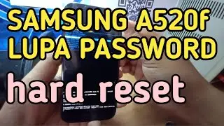CARA HARD RESET SAMSUNG A520f lupa password