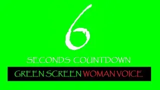 6 SECONDS GREEN SCREEN with WOMAN VOICE | Countdown green screen