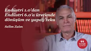 Endüstri 1.0’dan Endüstri 6.0’a üretimde dönüşüm ve yapay zeka I Selim Zaim I #HerkesİçinSosyalBilim