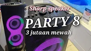 SHARP SPEAKER PARTY 8 ‼️ 3 JUTAAN AJA SEGANTENG INI ‼️
