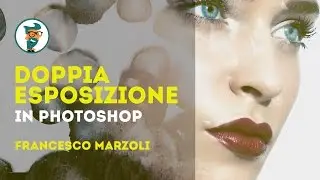 Tutorial Photoshop Effetto Doppia Esposizione