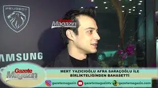 MERT YAZICIOĞLU AFRA SARAÇOĞLU İLE İLİŞKİSİ HAKKINDA KONUŞTU
