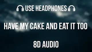 Soul of 8D x CAROLINE - Have My Cake and Eat It Too | 8D Audio 🎧