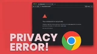 How to Fix Your Connection is not Private Google Chrome
