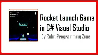 Rocket Launch Game in C# Visual Studio By Rohit Programming Zone