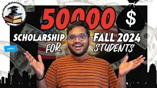 50000$ Scholarships for FALL 2024 Students!🎓💰