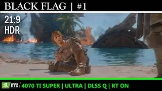 AC BLACK FLAG | 21:9 UW HDR | 4070 Ti S | Tech-Test + Part #1