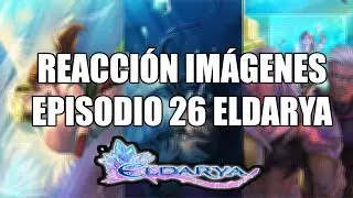 Reacción imágenes Episodio 26 Eldarya