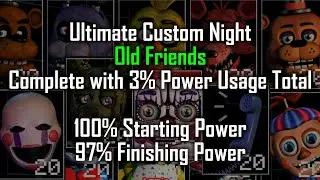 OLD FRIENDS Complete w/ 97% Power Remaining (100% Starting, 3% Net Usage) FNaF Ultimate Custom Night