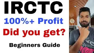 IRCTC - 100+ % Profit - Did you Get ? Beginners Guide to Investment