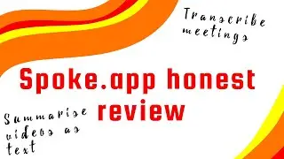 Spoke.App Honest Review - Transcribe meetings easily
