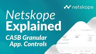 What is Netskope CASB Granular Application Controls? — Netskope Cloud Security Tutorials​