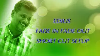 FADE IN FADE OUT SHORT CUT KEY SET IN EDIUS