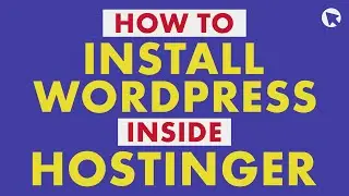 How to Install WordPress Inside Hostinger Web Hosting Account | Beginner Friendly