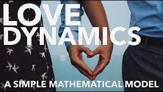 Love Dynamics: The Romeo & Juliet Model of Romance | Strogatz Ch. 5