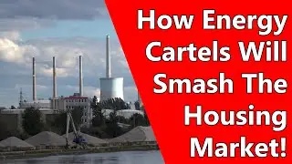 How Energy Cartels Will Smash The Housing Market!
