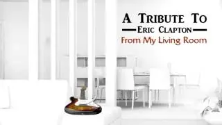 From My Living Room - A Tribute To Eric Clapton 2014 Layla